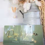 Dogs Tolerated- Outdoor House Sign